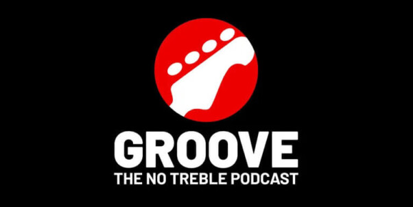 Groove - The No Treble Podcast